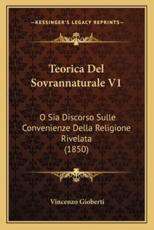 Teorica Del Sovrannaturale V1 - Vincenzo Gioberti (author)