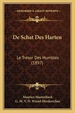 De Schat Des Harten - Maurice Maeterlinck (author), G M V D Wissel-Herderschee (translator)