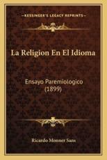 La Religion En El Idioma - Ricardo Monner Sans