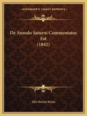 De Annulo Saturni Commentatus Est (1842) - Elto Martini Beima (author)