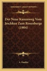 Der Neue Kammweg Vom Jeschken Zum Rosenberge (1904) - A Paudler