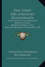Das Leben Des Johannes Bugenhagen - Christian Friedrich Bellermann (editor)