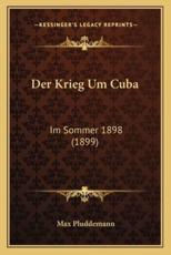 Der Krieg Um Cuba - Max Pluddemann