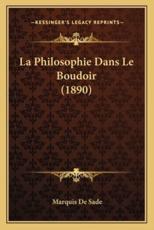 La Philosophie Dans Le Boudoir (1890) - Marquis de Sade