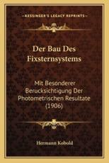 Der Bau Des Fixsternsystems - Hermann Kobold