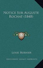 Notice Sur Auguste Rochat (1848) - Louis Burnier