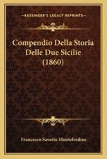Compendio Della Storia Delle Due Sicilie (1860) - Francesco Saverio Montefredine (author)