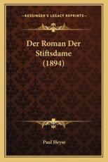 Der Roman Der Stiftsdame (1894) - Paul Heyse