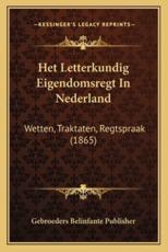 Het Letterkundig Eigendomsregt In Nederland - Gebroeders Belinfante Publisher (author)