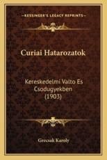 Curiai Hatarozatok - Grecsak Karoly (author)