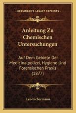Anleitung Zu Chemischen Untersuchungen - Leo Liebermann