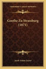 Goethe Zu Strassburg (1871) - Jacob Anton Leyser