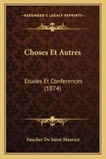 Choses Et Autres: Etudes Et Conferences (1874)