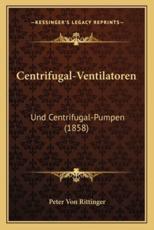 Centrifugal-Ventilatoren - Peter Von Rittinger (author)