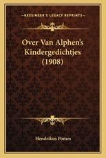 Over Van Alphen's Kindergedichtjes (1908) - Hendrikus Pomes (author)
