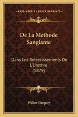 De La Methode Sanglante - Walter Gregory (author)