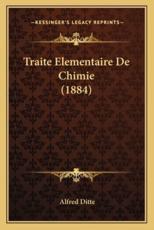 Traite Elementaire De Chimie (1884) - Alfred Ditte