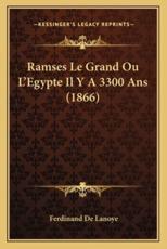 Ramses Le Grand Ou L'Egypte Il Y A 3300 Ans (1866) - Ferdinand De Lanoye