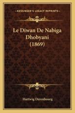 Le Diwan De Nabiga Dhobyani (1869) - Hartwig Derenbourg (author)