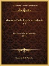 Memorie Della Regale Accademia V5 - Stamperia Reale Publisher (author)
