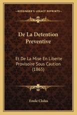 De La Detention Preventive - Emile Clolus (author)
