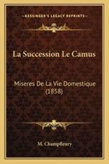 La Succession Le Camus - M Champfleury (author)