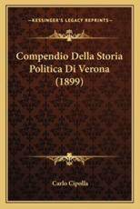 Compendio Della Storia Politica Di Verona (1899) - Carlo Cipolla