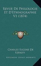 Revue De Philologie Et D'Ethnographie V1 (1874) - Charles Eugene De Ujfalvy (editor)