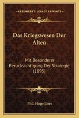 Das Kriegswesen Der Alten - Phil Hugo Liers (author)