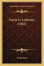 Garin Le Loherain (1862) - Paulin Paris (author)