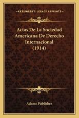 Actas de La Sociedad Americana de Derecho Internacional (1914)