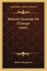 Histoire Generale De L'Europe (1841) - Robert Macquereau (author)