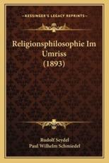 Religionsphilosophie Im Umriss (1893) - Rudolf Seydel (author), Paul Wilhelm Schmiedel (editor)