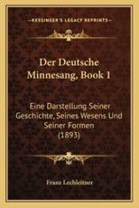 Der Deutsche Minnesang, Book 1 - Franz Lechleitner
