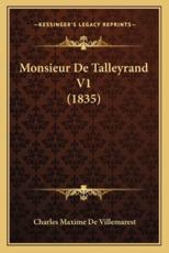 Monsieur De Talleyrand V1 (1835) - Charles Maxime De Villemarest