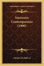 Souvenirs Contemporains (1900) - Marquis De Belleval (author)