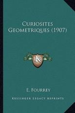 Curiosites Geometriques (1907) - E Fourrey (author)