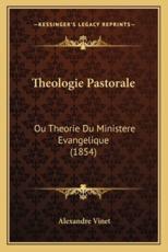 Theologie Pastorale - Alexandre Vinet (author)