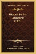 Historia De Las Literaturas (1905) - Frederic Loliee, Hermenegildo Giner De Los Rios (editor)