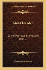 Abd-El-Kader - Alexandre Bellemare
