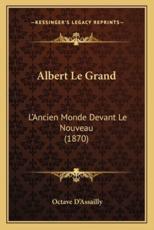 Albert Le Grand - Octave D'Assailly (author)