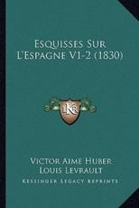 Esquisses Sur L'Espagne V1-2 (1830)