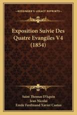 Exposition Suivie Des Quatre Evangiles V4 (1854) - Saint Thomas D'Aquin, Jean Nicolai