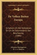 De Volken Buiten Europa - Johannes Baumgarten, W J a Huberts (editor)