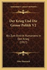 Der Krieg Und Die Grosse Politik V2 - Otto Hoetzsch