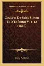 Oeuvres De Saint-Simon Et D'Enfantin V11-12 (1867) - Dentu Publisher (author)
