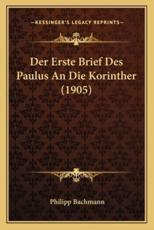 Der Erste Brief Des Paulus An Die Korinther (1905) - Philipp Bachmann