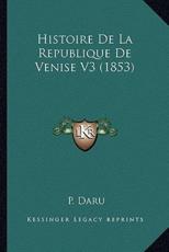 Histoire De La Republique De Venise V3 (1853) - P Daru