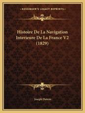 Histoire De La Navigation Interieure De La France V2 (1829) - Joseph Dutens