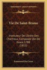 Vie De Saint-Bruno - Emmanuel Du Creux